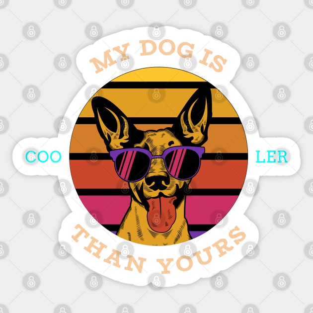 My Dog is Cooler Than Yours Sticker by VANARTEE